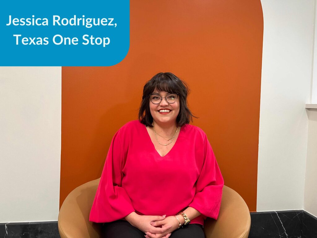 Jessica Rodriguez - Texas One Stop | Making student service delivery more efficient 